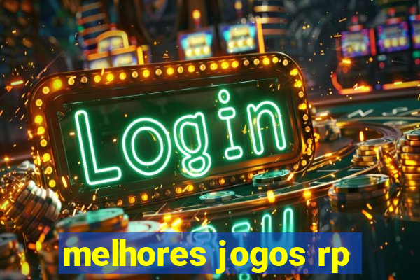 melhores jogos rp